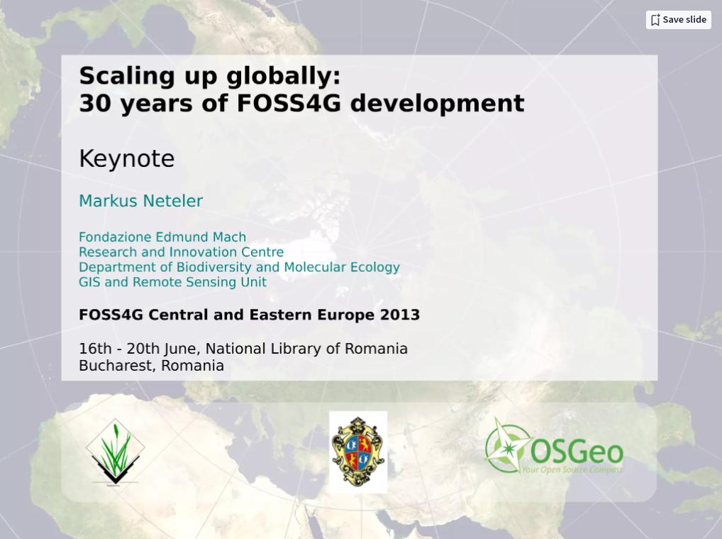 Scaling up globally: 30 years of FOSS4G development. Keynote at FOSS4G-CEE 2013, Romania by Markus Neteler